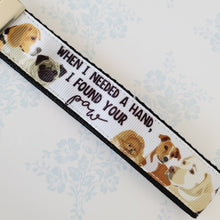 Load image into Gallery viewer, Dog Lovers Key Chain Fob - "When I needed a hand, I found your PAW" with Glittered Enameled Paw Print charm, Rescue Dog Key Chain... So sweet!
