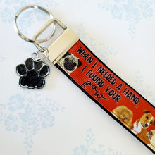 Load image into Gallery viewer, Dog Lovers Key Chain Fob - &quot;When I needed a hand, I found your PAW&quot; with Glittered Enameled Paw Print charm, Rescue Dog Key Chain... So sweet!

